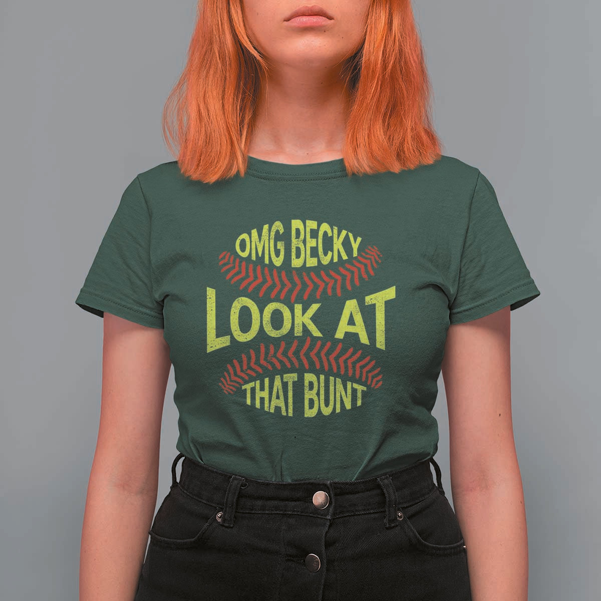 OMG Becky Look At That Bunt Funny Softball T Shirt For Women