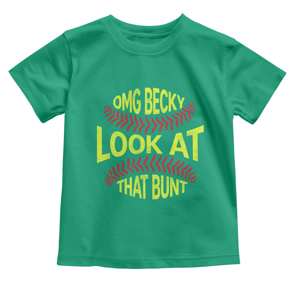 OMG Becky Look At That Bunt Funny Softball Toddler T Shirt