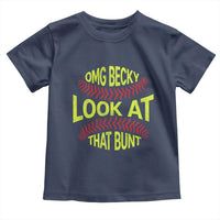 OMG Becky Look At That Bunt Funny Softball Toddler T Shirt