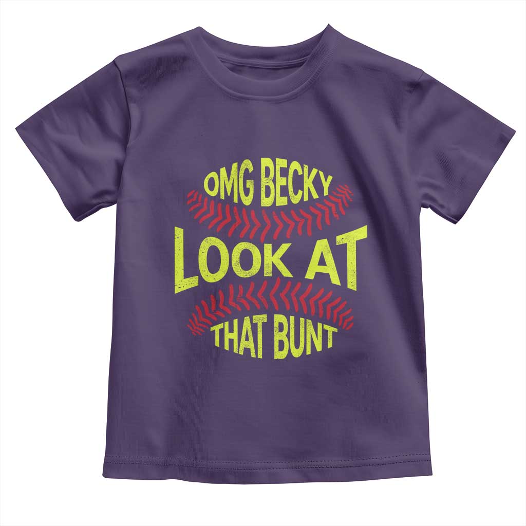 OMG Becky Look At That Bunt Funny Softball Toddler T Shirt