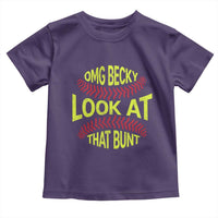 OMG Becky Look At That Bunt Funny Softball Toddler T Shirt
