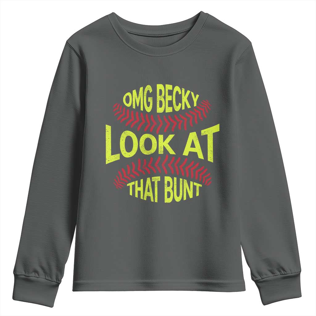 OMG Becky Look At That Bunt Funny Softball Youth Sweatshirt