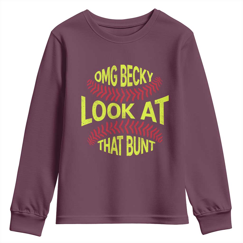 OMG Becky Look At That Bunt Funny Softball Youth Sweatshirt