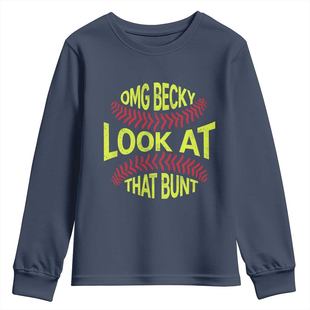OMG Becky Look At That Bunt Funny Softball Youth Sweatshirt
