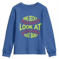 OMG Becky Look At That Bunt Funny Softball Youth Sweatshirt