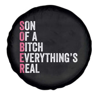 Sobriety Anniversary Spare Tire Cover Sober Son Of A Bitch Everythings Real Pink AA NA