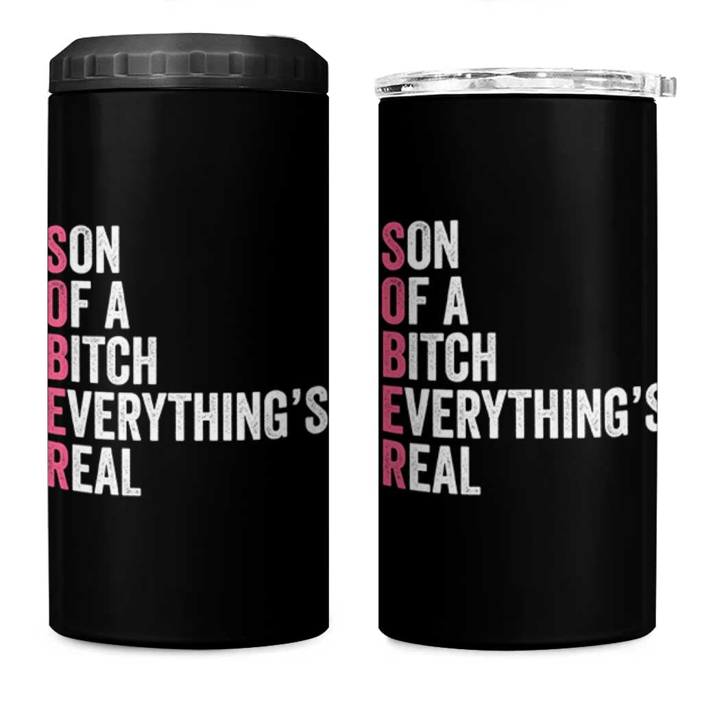 Sobriety Anniversary 4 in 1 Can Cooler Tumbler Sober Son Of A Bitch Everythings Real Pink AA NA