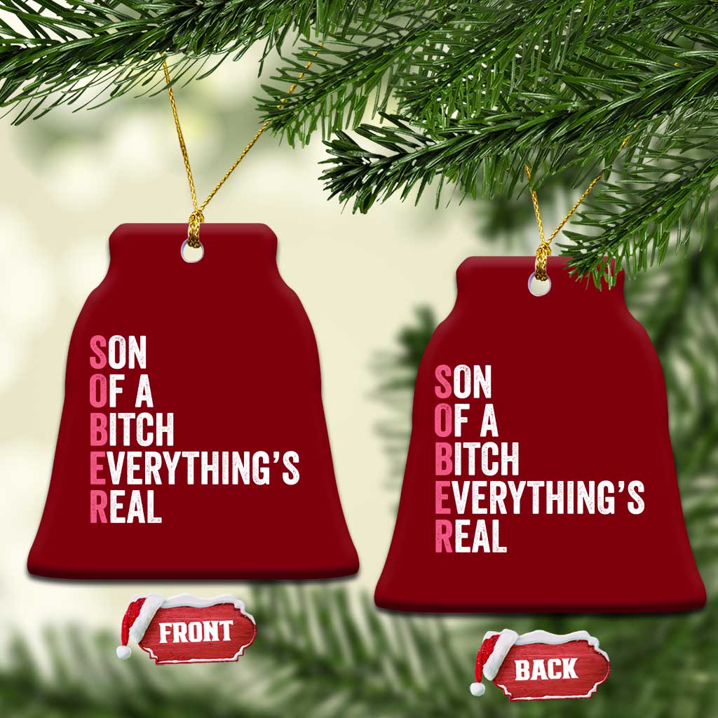 Sobriety Anniversary Ceramic Ornament Sober Son Of A Bitch Everythings Real Pink AA NA