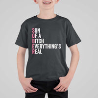 Sobriety Anniversary T Shirt For Kid Sober Son Of A Bitch Everythings Real Pink AA NA