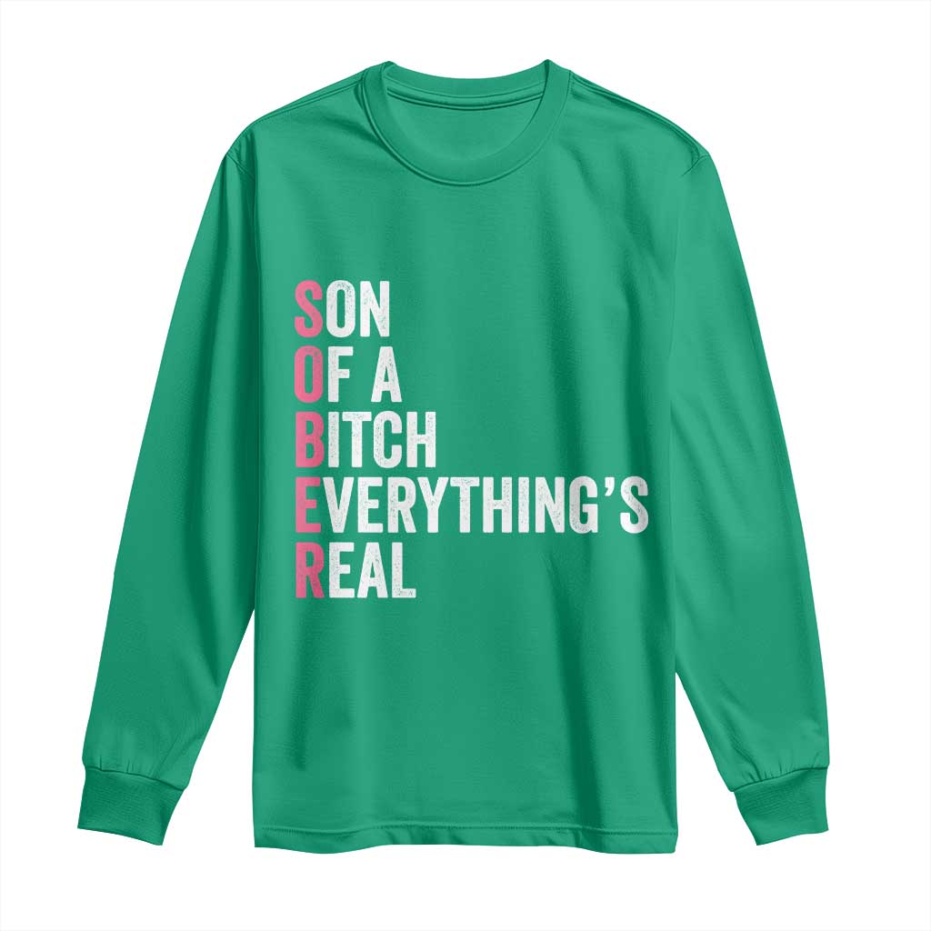 Sobriety Anniversary Long Sleeve Shirt Sober Son Of A Bitch Everythings Real Pink AA NA