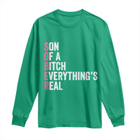 Sobriety Anniversary Long Sleeve Shirt Sober Son Of A Bitch Everythings Real Pink AA NA