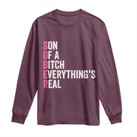 Sobriety Anniversary Long Sleeve Shirt Sober Son Of A Bitch Everythings Real Pink AA NA