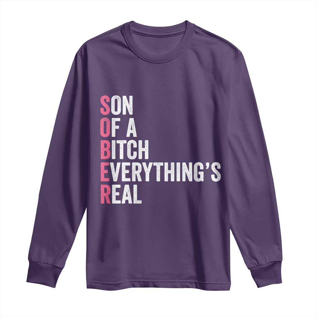 Sobriety Anniversary Long Sleeve Shirt Sober Son Of A Bitch Everythings Real Pink AA NA