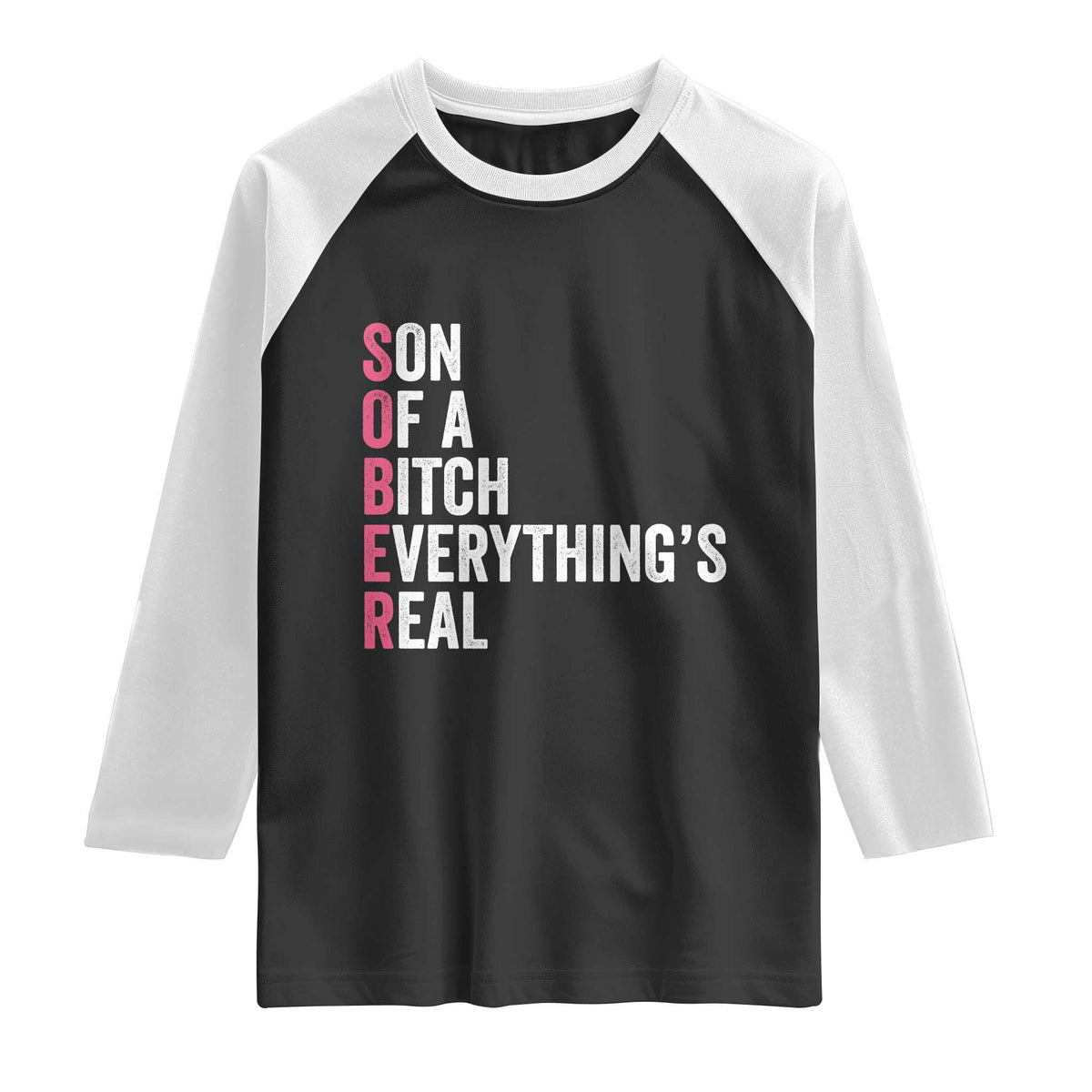 Sobriety Anniversary Raglan Shirt Sober Son Of A Bitch Everythings Real Pink AA NA