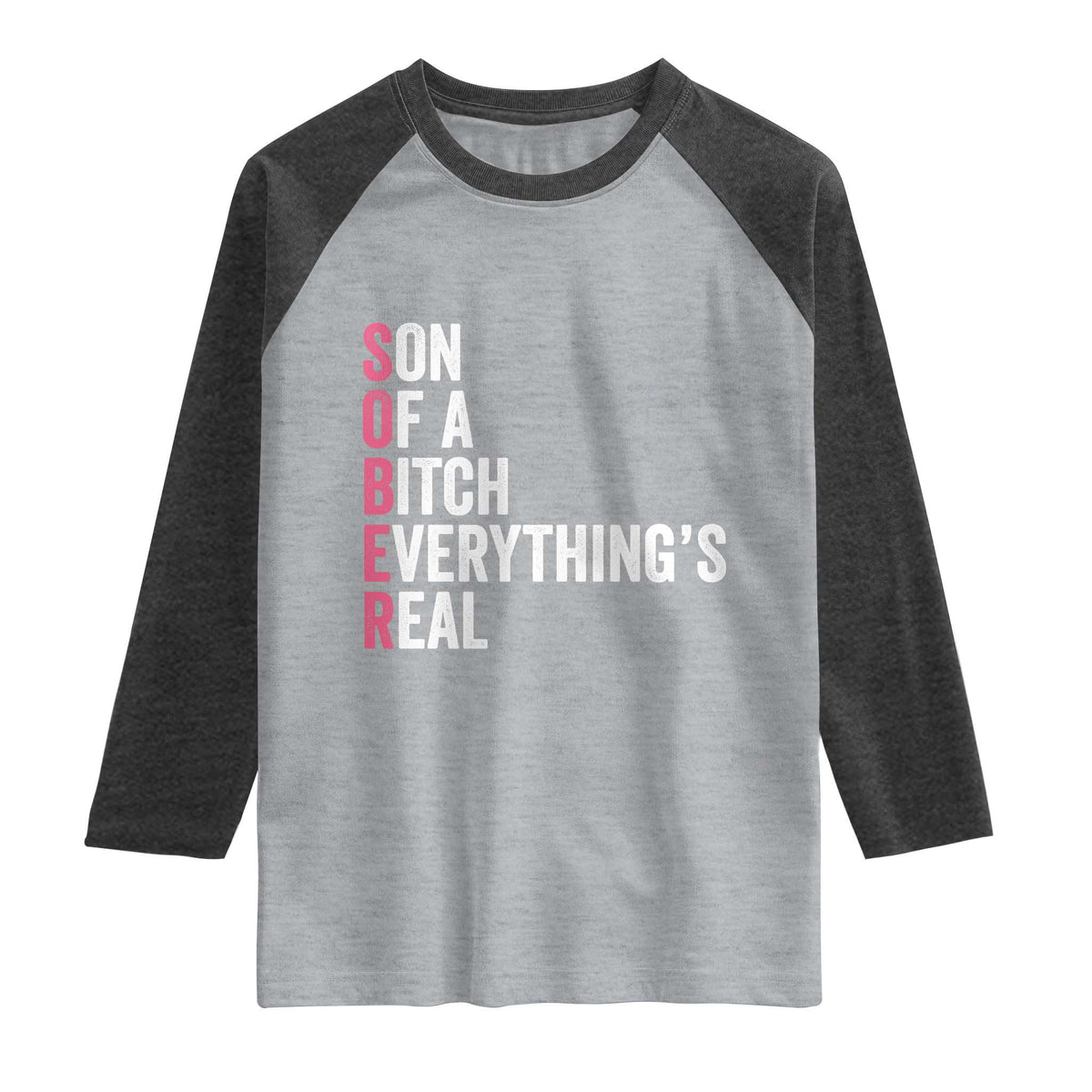 Sobriety Anniversary Raglan Shirt Sober Son Of A Bitch Everythings Real Pink AA NA
