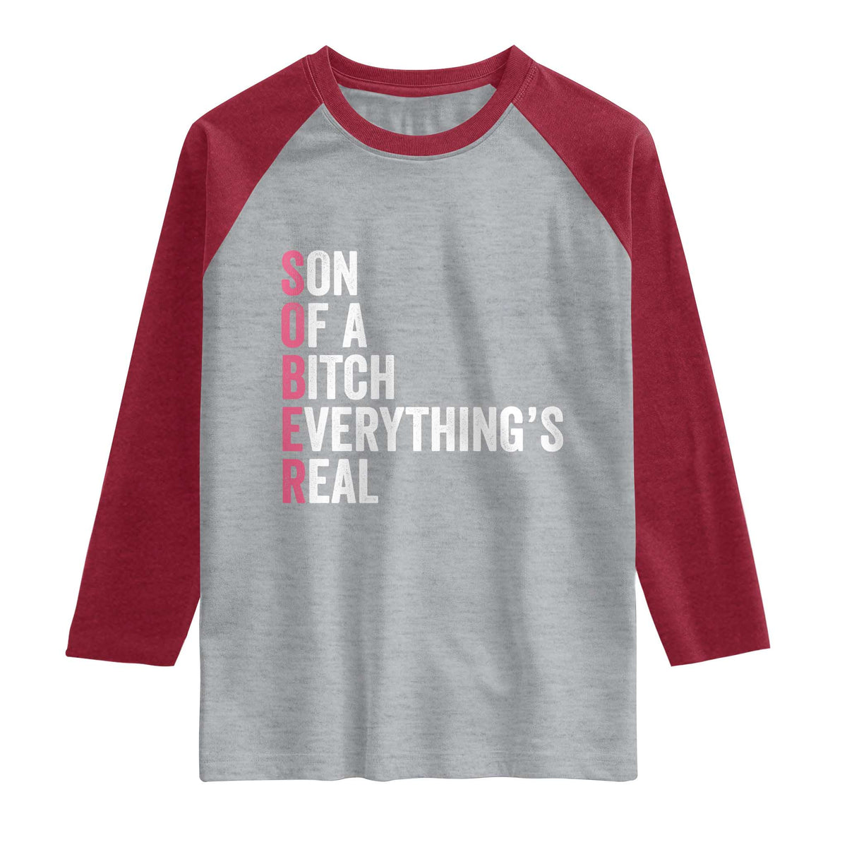 Sobriety Anniversary Raglan Shirt Sober Son Of A Bitch Everythings Real Pink AA NA