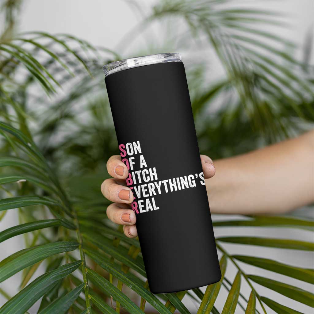 Sobriety Anniversary Skinny Tumbler Sober Son Of A Bitch Everythings Real Pink AA NA