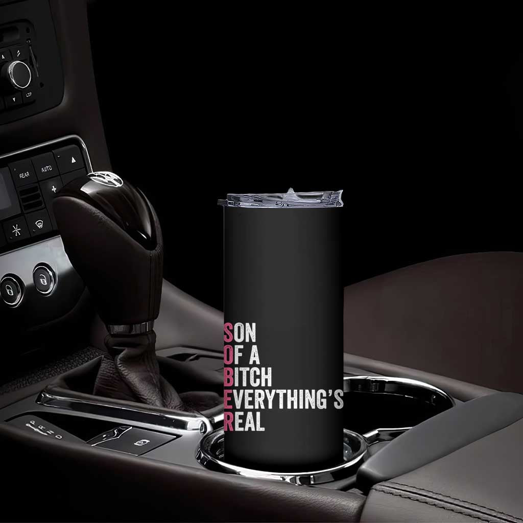 Sobriety Anniversary Skinny Tumbler Sober Son Of A Bitch Everythings Real Pink AA NA