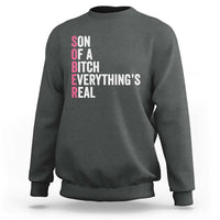 Sobriety Anniversary Sweatshirt Sober Son Of A Bitch Everythings Real Pink AA NA