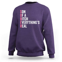 Sobriety Anniversary Sweatshirt Sober Son Of A Bitch Everythings Real Pink AA NA
