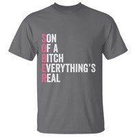 Sobriety Anniversary T Shirt Sober Son Of A Bitch Everythings Real Pink AA NA