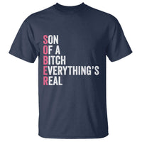 Sobriety Anniversary T Shirt Sober Son Of A Bitch Everythings Real Pink AA NA