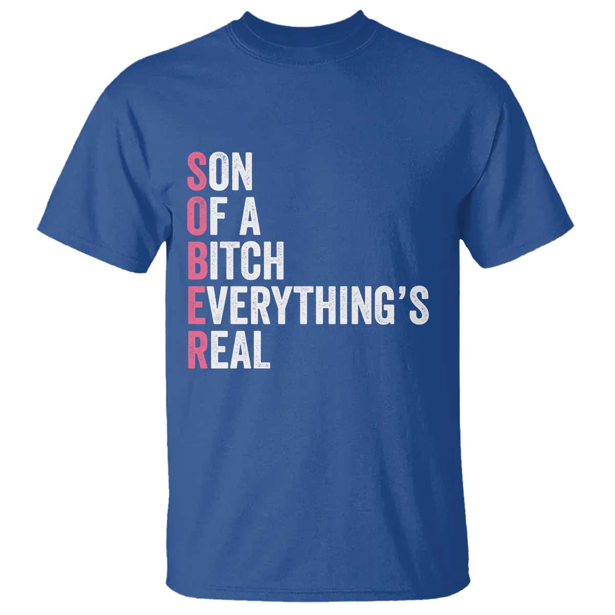 Sobriety Anniversary T Shirt Sober Son Of A Bitch Everythings Real Pink AA NA