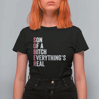 Sobriety Anniversary T Shirt For Women Sober Son Of A Bitch Everythings Real Pink AA NA