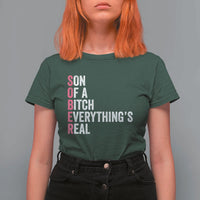 Sobriety Anniversary T Shirt For Women Sober Son Of A Bitch Everythings Real Pink AA NA
