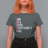 Sobriety Anniversary T Shirt For Women Sober Son Of A Bitch Everythings Real Pink AA NA