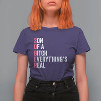 Sobriety Anniversary T Shirt For Women Sober Son Of A Bitch Everythings Real Pink AA NA