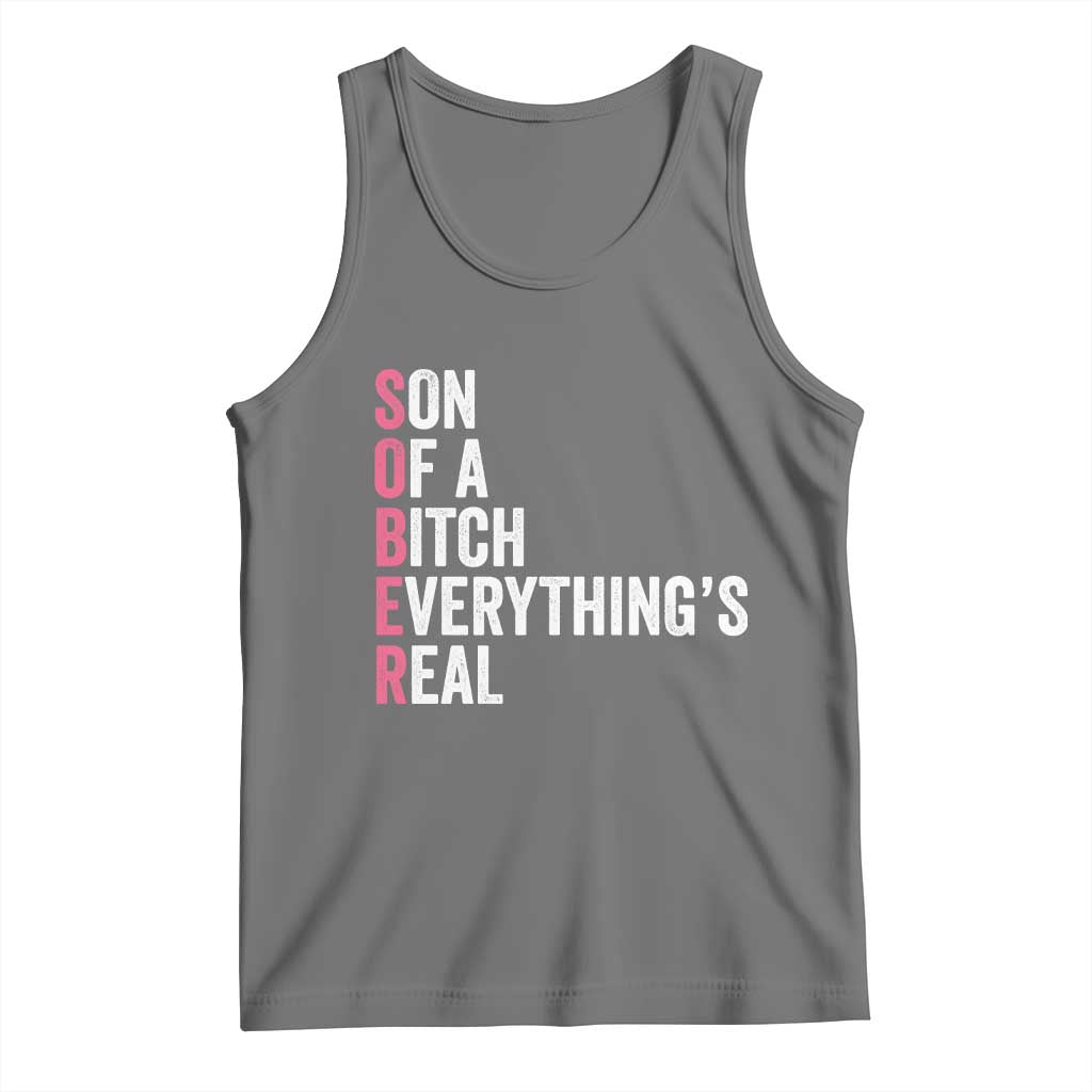 Sobriety Anniversary Tank Top Sober Son Of A Bitch Everythings Real Pink AA NA