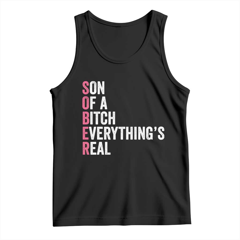 Sobriety Anniversary Tank Top Sober Son Of A Bitch Everythings Real Pink AA NA