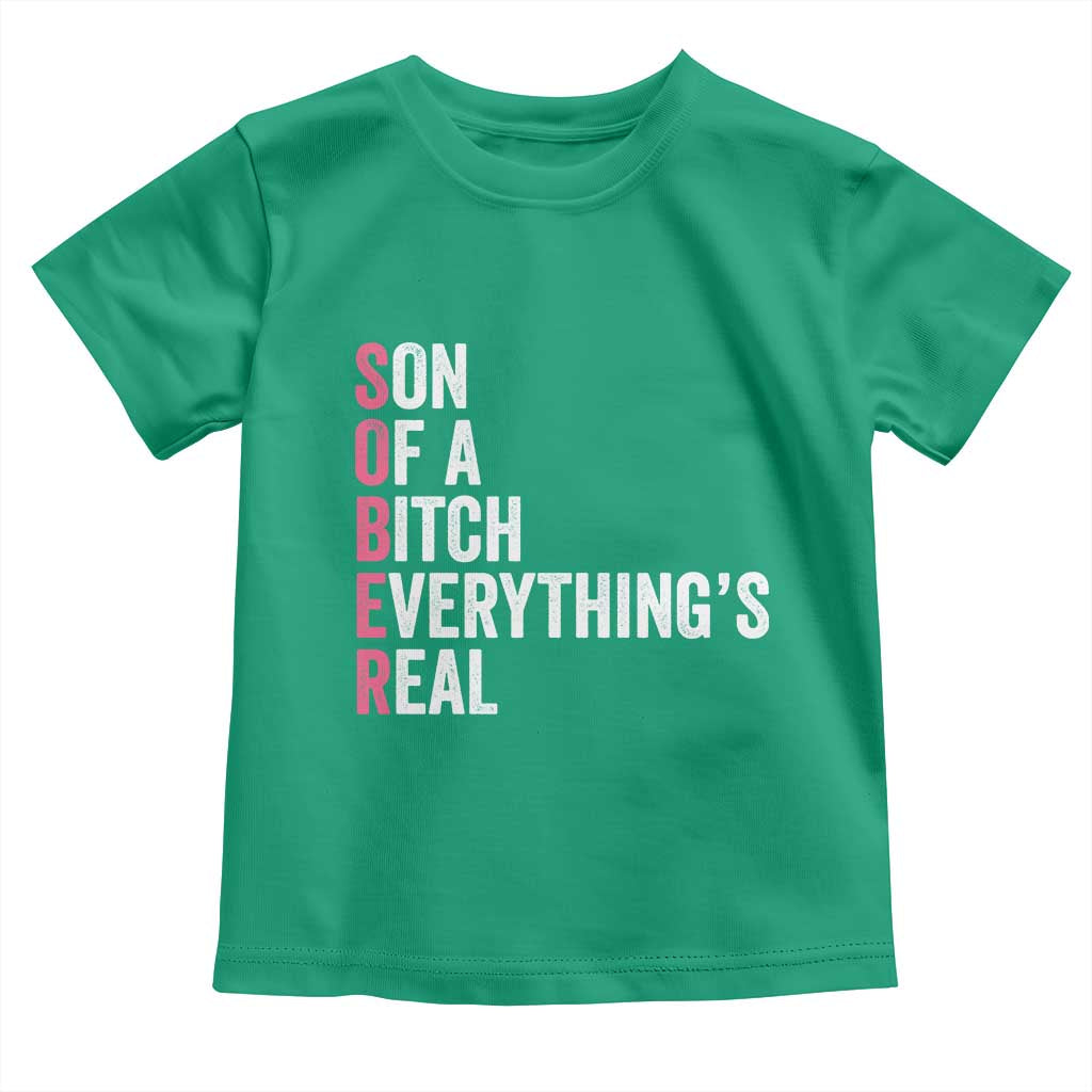 Sobriety Anniversary Toddler T Shirt Sober Son Of A Bitch Everythings Real Pink AA NA