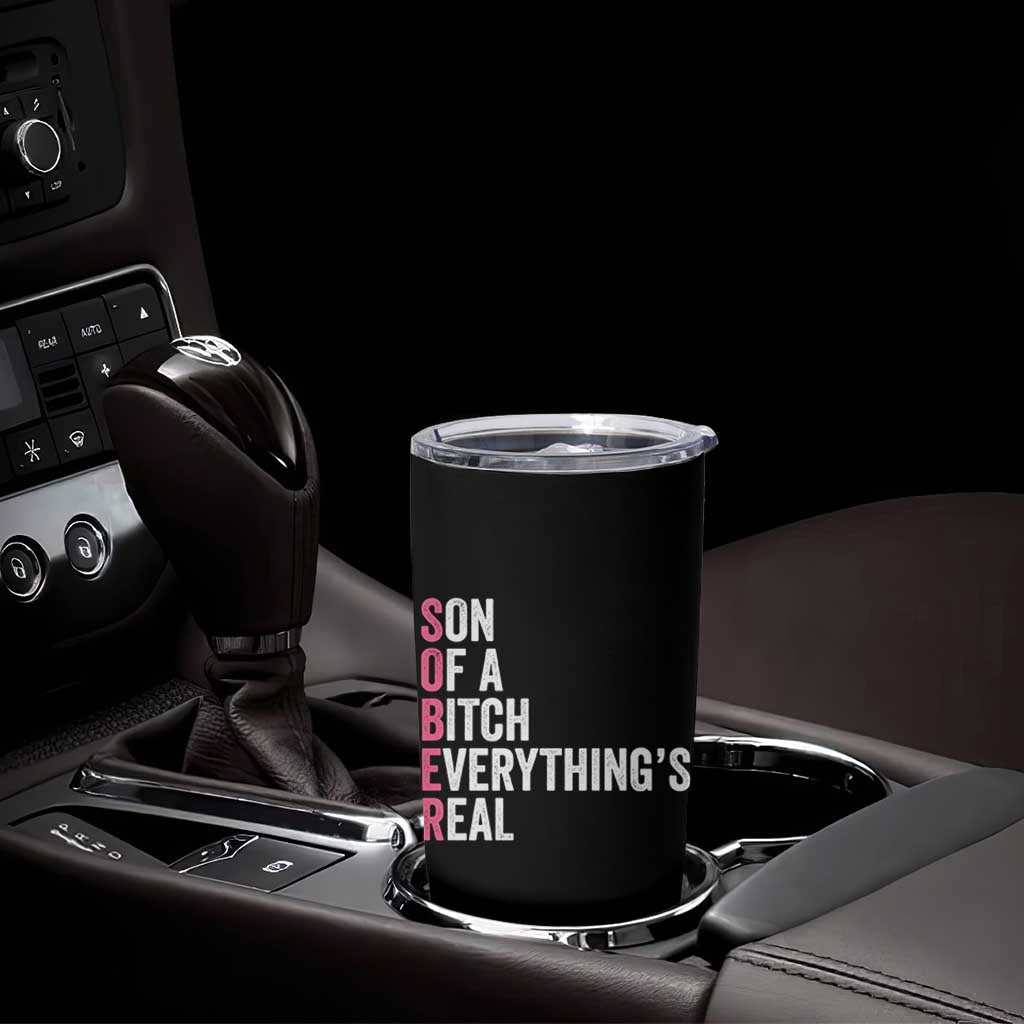 Sobriety Anniversary Tumbler Cup Sober Son Of A Bitch Everythings Real Pink AA NA