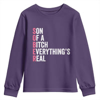 Sobriety Anniversary Youth Sweatshirt Sober Son Of A Bitch Everythings Real Pink AA NA