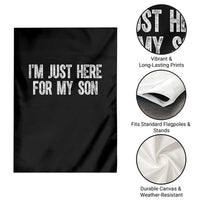 I Am Just Here For My Son Garden Flag Funny Mom Dad
