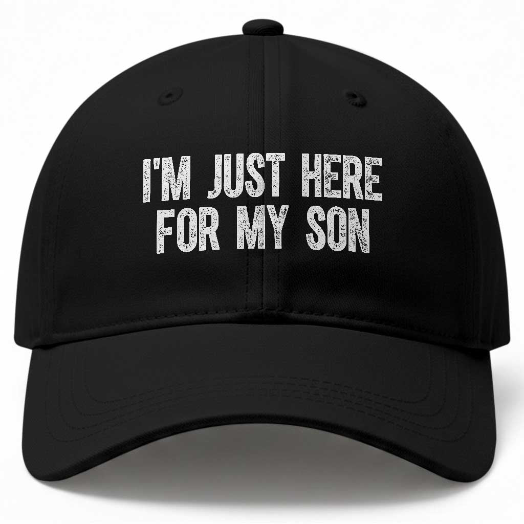 I Am Just Here For My Son Baseball Cap Funny Mom Dad