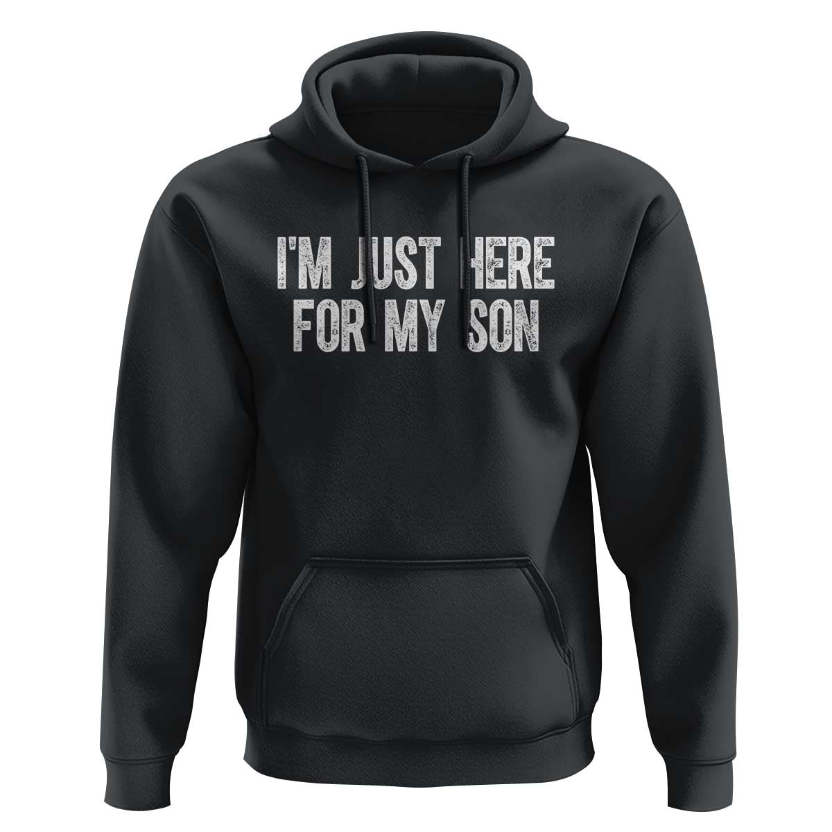 I Am Just Here For My Son Hoodie Funny Mom Dad