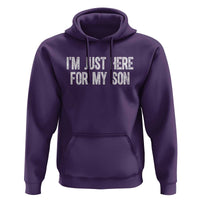 I Am Just Here For My Son Hoodie Funny Mom Dad