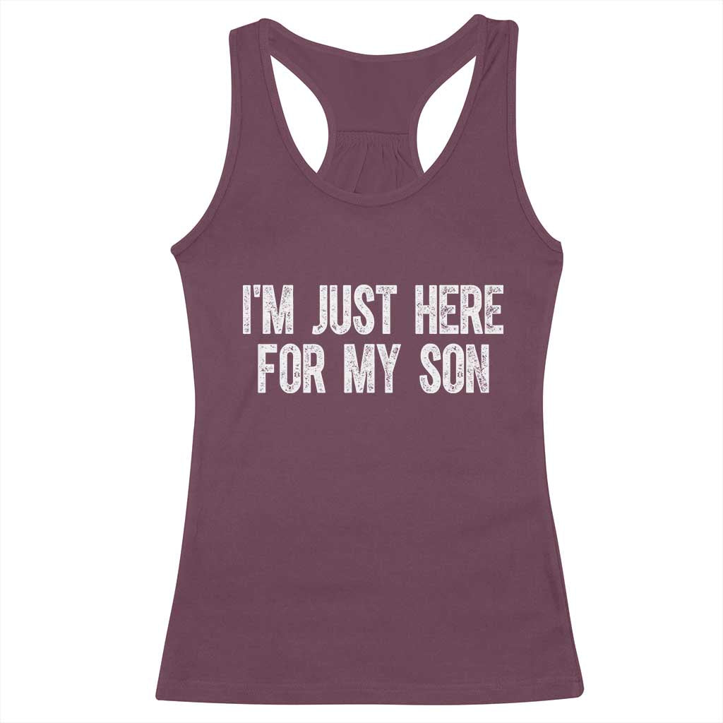 I Am Just Here For My Son Racerback Tank Top Funny Mom Dad