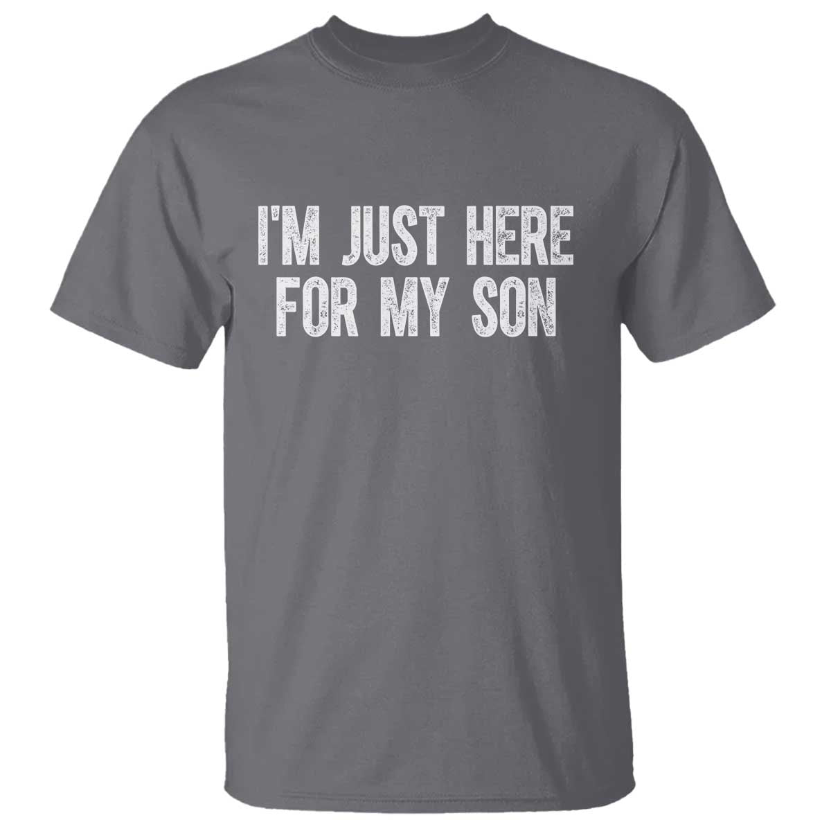 I Am Just Here For My Son T Shirt Funny Mom Dad