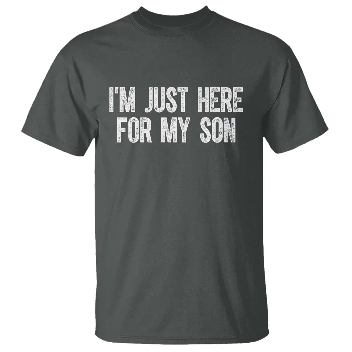 I Am Just Here For My Son T Shirt Funny Mom Dad