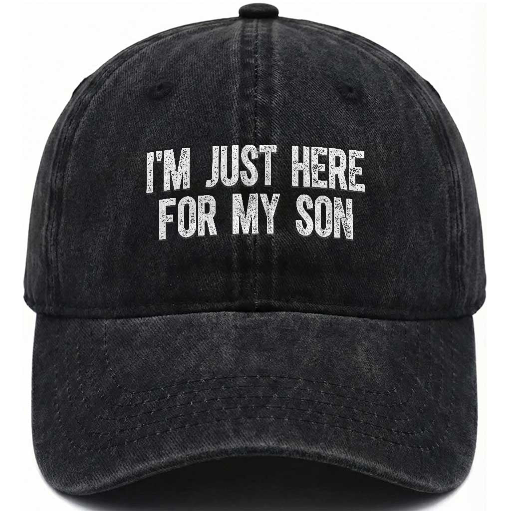 I Am Just Here For My Son Washed Cotton Baseball Cap Funny Mom Dad