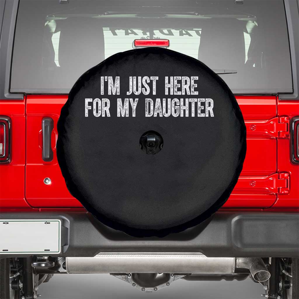 I Am Just Here For My Daughter Spare Tire Cover Funny Mom Dad