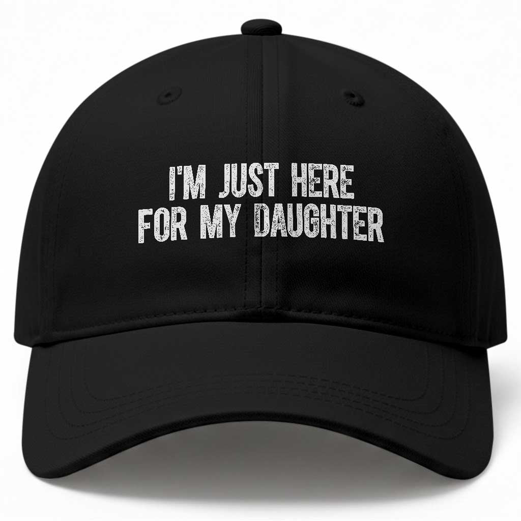 I Am Just Here For My Daughter Baseball Cap Funny Mom Dad