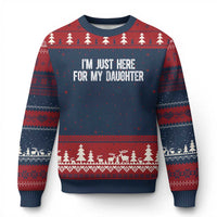 I Am Just Here For My Daughter Ugly Christmas Sweater Funny Mom Dad