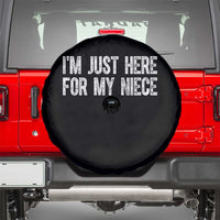 I Am Just Here For My Niece Spare Tire Cover Funny Aunt and Uncle