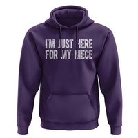 I Am Just Here For My Niece Hoodie Funny Aunt and Uncle