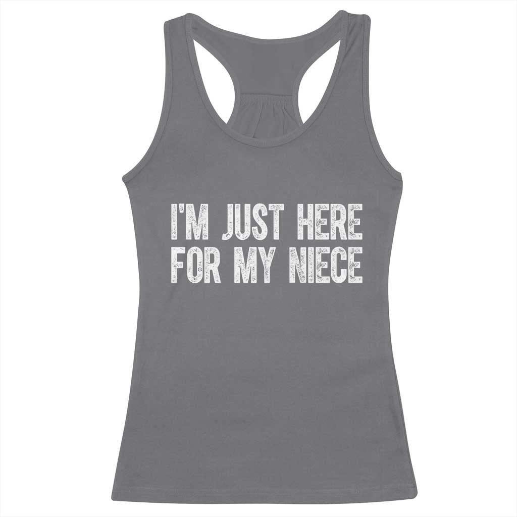 I Am Just Here For My Niece Racerback Tank Top Funny Aunt and Uncle